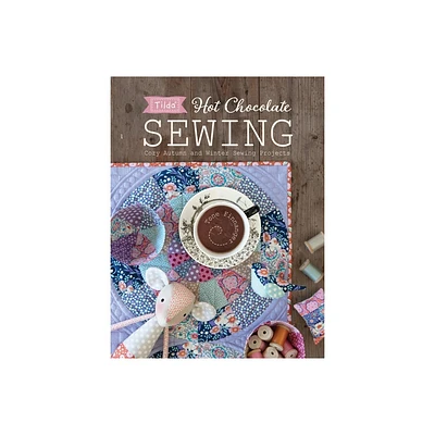 Tilda Hot Chocolate Sewing - by Tone Finnanger (Paperback)