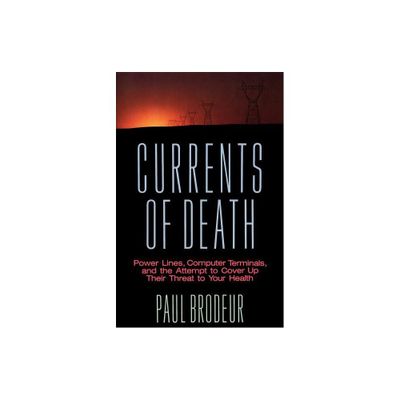 Currents of Death - by Paul Brodeur (Paperback)