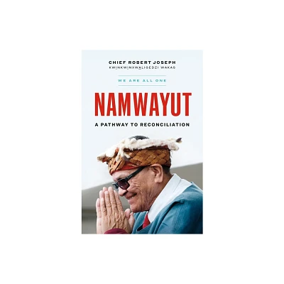 Namwayut--We Are All One - by Robert Joseph (Hardcover)