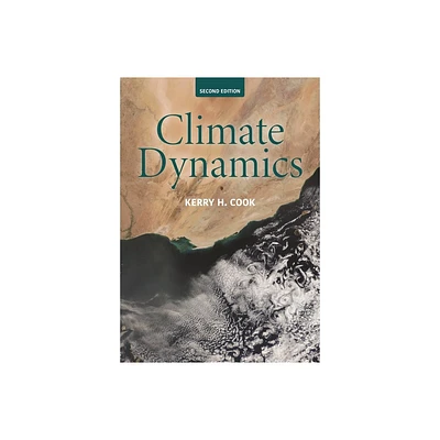 Climate Dynamics, 2nd Edition - by Kerry H Cook (Hardcover)