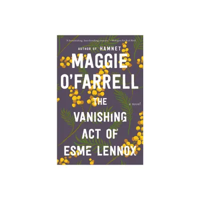 The Vanishing Act of Esme Lennox - by Maggie OFarrell (Paperback)