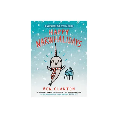 Happy Narwhalidays (a Narwhal and Jelly Book #5) - by Ben Clanton (Hardcover)