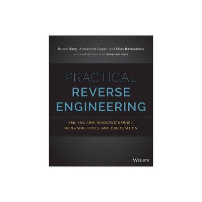 Practical Reverse Engineering - by Bruce Dang & Alexandre Gazet & Elias Bachaalany (Paperback)