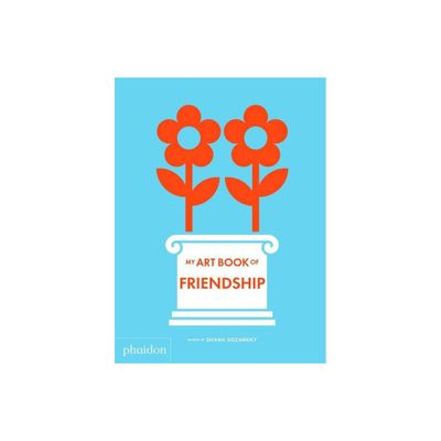 My Art Book of Friendship - (My Art Books) by Shana Gozansky (Board Book)