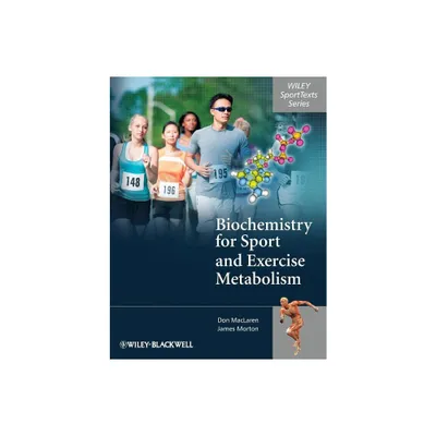 Biochemistry for Sport and Exe - (Wiley SportTexts) by Donald MacLaren & James Morton (Paperback)