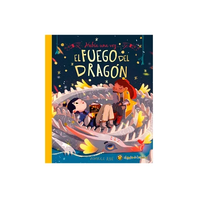 Haba Una Vez...El Fuego del Dragn/ Once Upon a Dragons Fire - by Beatrice Blue (Hardcover)