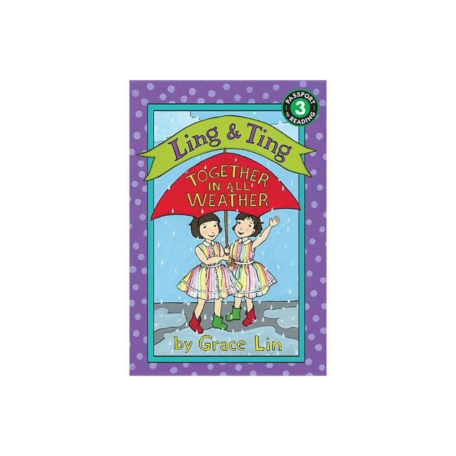 Ling & Ting: Together in All Weather - (Passport to Reading - Level 3) by Grace Lin (Paperback)