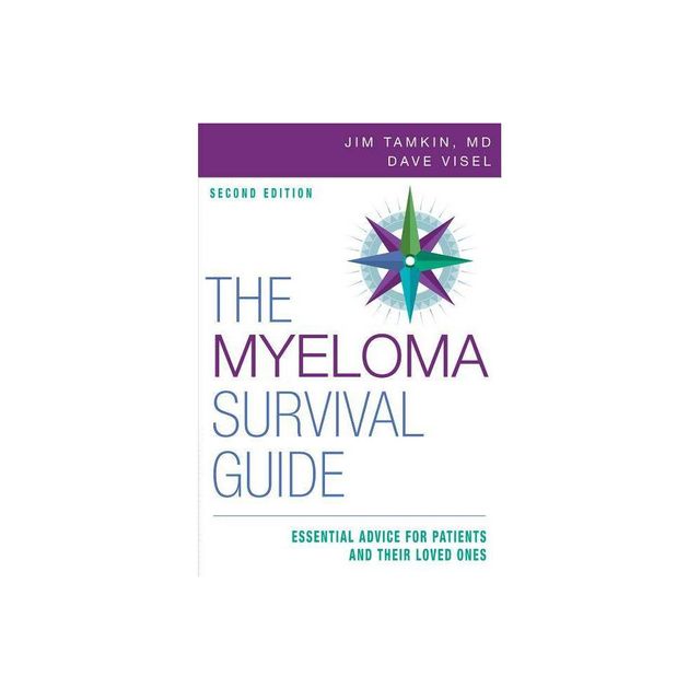 The Myeloma Survival Guide - 2nd Edition by Jim Tamkin & Dave Visel (Paperback)