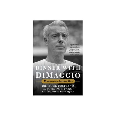 Dinner with Dimaggio - by Rock Positano & John Positano (Paperback)