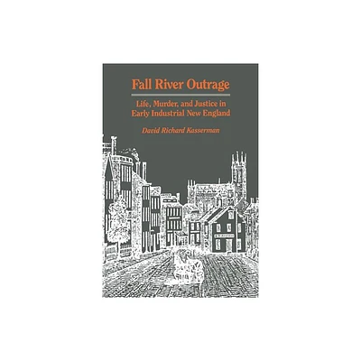 Fall River Outrage - by David Richard Kasserman (Paperback)