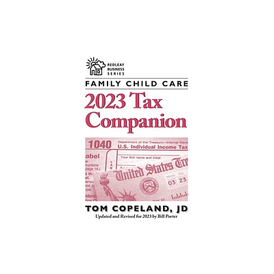 Family Child Care 2023 Tax Companion - by Tom Copeland & Bill Porter (Paperback)