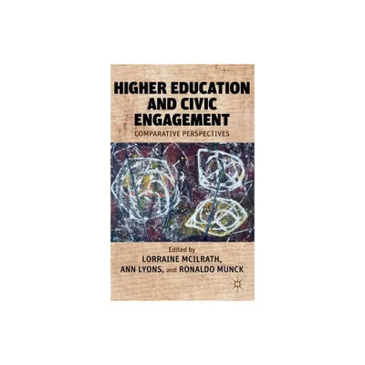 Higher Education and Civic Engagement - by L McIlrath & A Lyons (Hardcover)