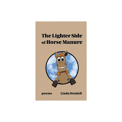 The Lighter Side of Horse Manure - by Linda Drattell (Paperback)