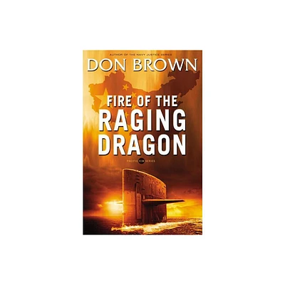 Fire of the Raging Dragon - (Pacific Rim) by Don Brown (Paperback)