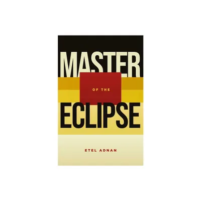 Master of the Eclipse - by Etel Adnan (Paperback)