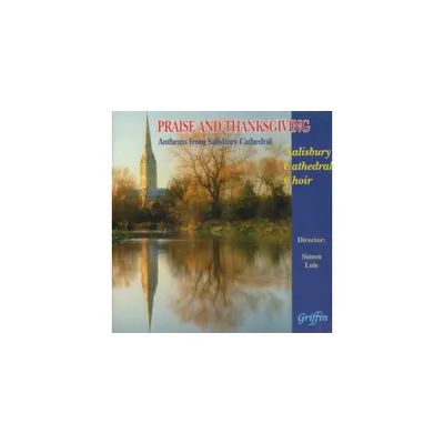 Praise & Thanksgiving - Praise & Thanksgiving: Anthems from Salisbury Cathedral Choir (CD)