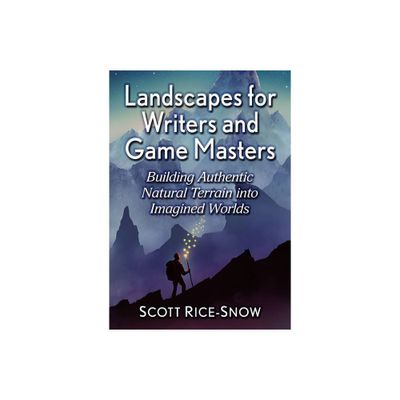 Landscapes for Writers and Game Masters - by Scott Rice-Snow (Paperback)