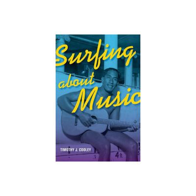 Surfing about Music - by Timothy J Cooley (Paperback)