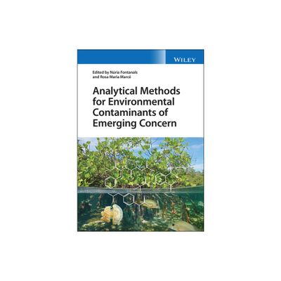 Analytical Methods for Environmental Contaminants of Emerging Concern - by Nuria Fontanals & Rosa Maria Marce (Hardcover)