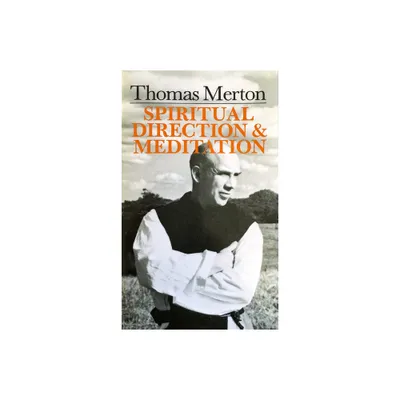 Thomas Merton: Spiritual Direction and Meditation - (Paperback)