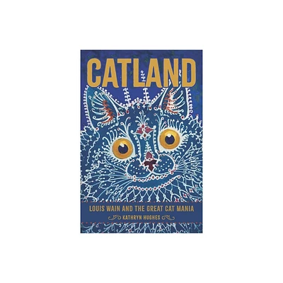 Catland - by Kathryn Hughes (Hardcover)