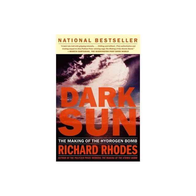 Dark Sun - (Sloan Technology Series) by Richard Rhodes (Paperback)