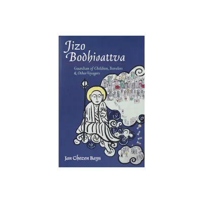 Jizo Bodhisattva - by Jan Chozen Bays (Paperback)