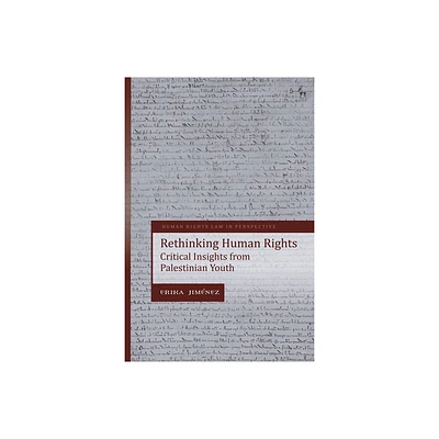 Rethinking Human Rights - (Human Rights Law in Perspective) by Erika Jimnez (Hardcover)