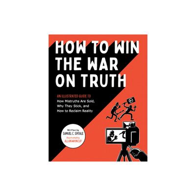 How to Win the War on Truth - by Samuel C Spitale (Paperback)