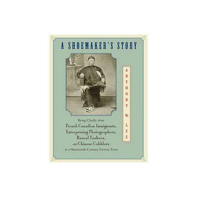 A Shoemakers Story - by Anthony W Lee (Hardcover)