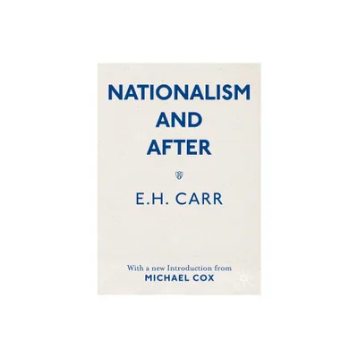 Nationalism and After - by E H Carr (Paperback)