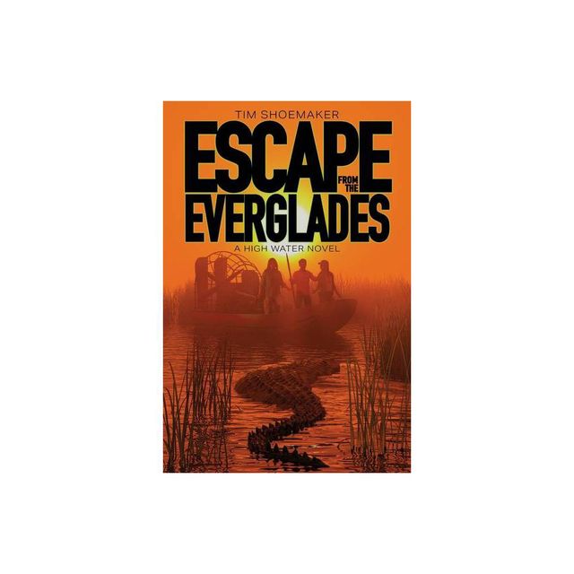 Escape from the Everglades - (High Water) by Tim Shoemaker (Paperback)