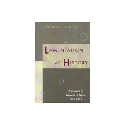 Lamentation as History - Annotated by Melissa L Wender (Paperback)