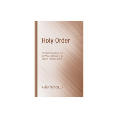 Holy Order - by Aidan Op Nichols (Paperback)