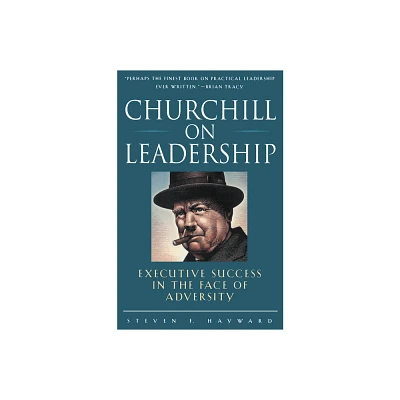 Churchill on Leadership - by Steven F Hayward (Paperback)