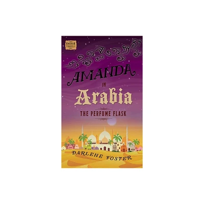 Amanda in Arabia - (An Amanda Travels Adventure) by Darlene Foster (Paperback)