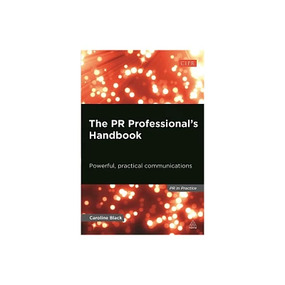 The PR Professionals Handbook - (PR in Practice) by Caroline Black (Paperback)