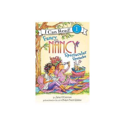 Fancy Nancy : Spectacular Spectacles ( I Can Read, Beginning Reading 1) (Paperback) by Jane OConnor