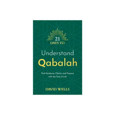 21 Days to Understand Qabalah - by David Wells (Paperback)