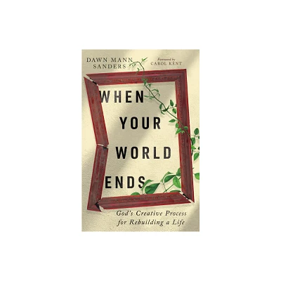 When Your World Ends - by Dawn Mann Sanders (Paperback)