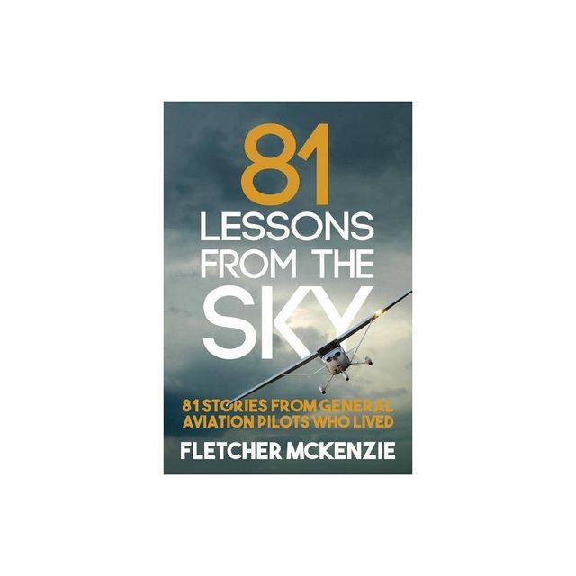 81 Lessons From The Sky - (Lessons from the Sky) by Fletcher McKenzie (Paperback)