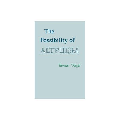 The Possibility of Altruism - by Thomas Nagel (Paperback)