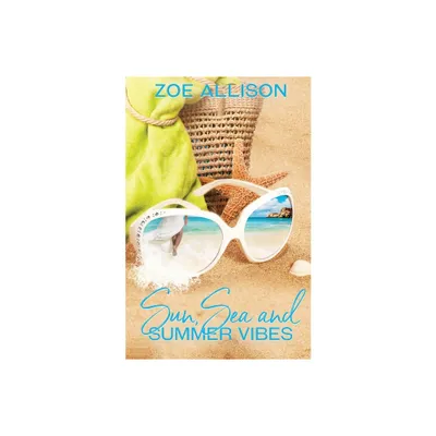 Sun, Sea and Summer Vibes - by Zoe Allison (Paperback)