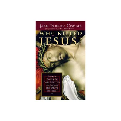 Who KIlled Jesus? - by John Dominic Crossan (Paperback)