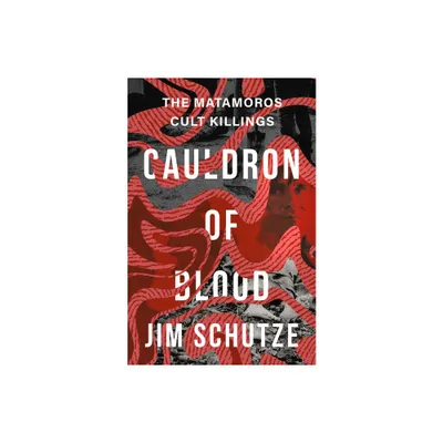 Cauldron of Blood - by Jim Schutze (Paperback)