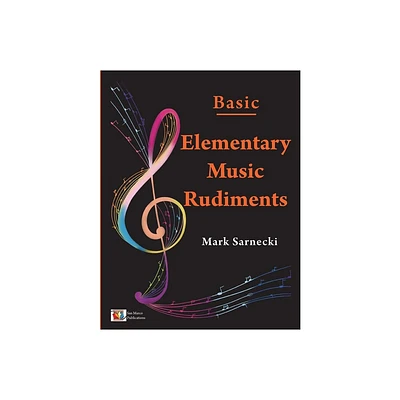 Elementary Music Rudiments Basic - by Mark Sarnecki (Paperback)