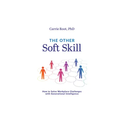 The Other Soft Skill - by Carrie Root (Paperback)