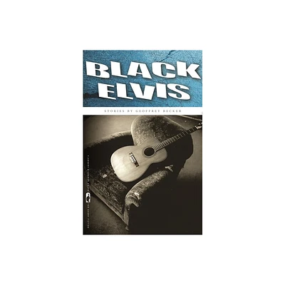 Black Elvis - (Flannery OConnor Award for Short Fiction) by Geoffrey Becker (Paperback)