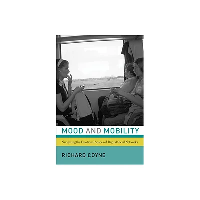 Mood and Mobility - by Richard Coyne (Paperback)