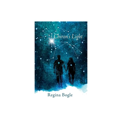 Chirons Light - (The Healing Light) by Regina Bogle (Paperback)